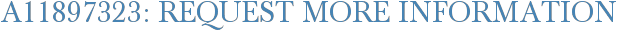 A11897323: Request More Information