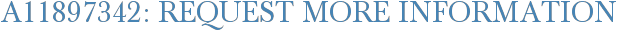 A11897342: Request More Information