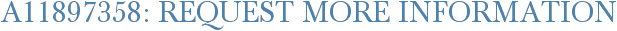 A11897358: Request More Information