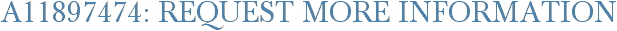 A11897474: Request More Information