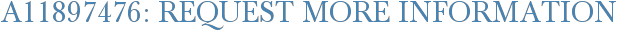 A11897476: Request More Information