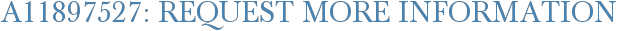 A11897527: Request More Information