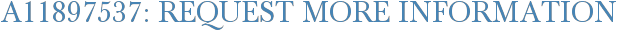 A11897537: Request More Information