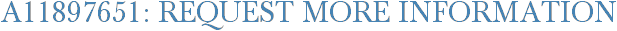 A11897651: Request More Information