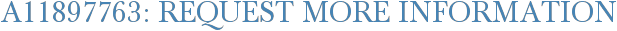 A11897763: Request More Information