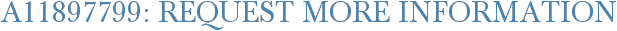 A11897799: Request More Information