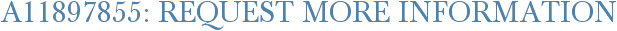 A11897855: Request More Information