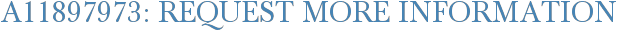 A11897973: Request More Information