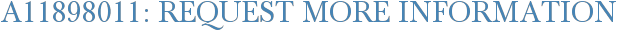 A11898011: Request More Information