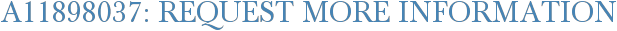 A11898037: Request More Information