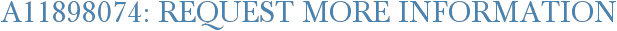 A11898074: Request More Information