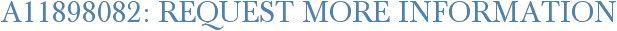 A11898082: Request More Information