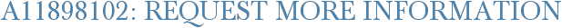 A11898102: Request More Information