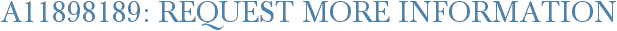A11898189: Request More Information