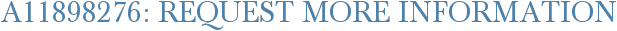 A11898276: Request More Information