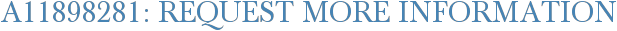A11898281: Request More Information