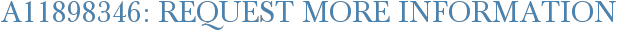 A11898346: Request More Information