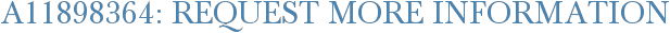 A11898364: Request More Information