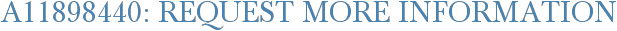 A11898440: Request More Information