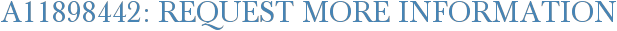 A11898442: Request More Information