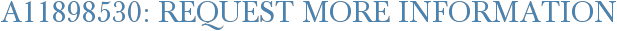 A11898530: Request More Information