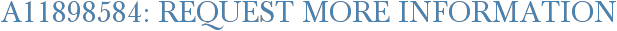 A11898584: Request More Information