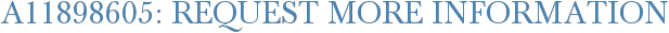 A11898605: Request More Information