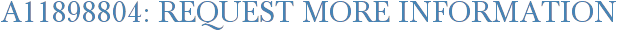 A11898804: Request More Information