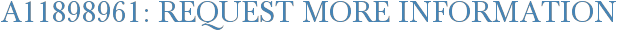 A11898961: Request More Information
