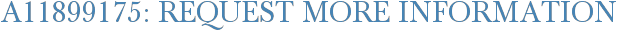 A11899175: Request More Information