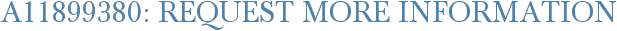 A11899380: Request More Information