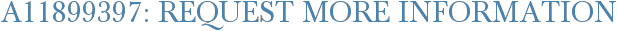 A11899397: Request More Information