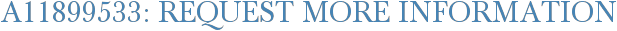 A11899533: Request More Information