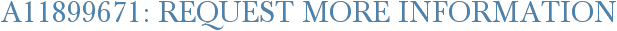 A11899671: Request More Information