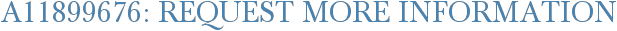 A11899676: Request More Information