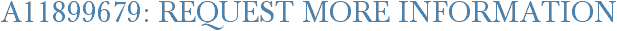 A11899679: Request More Information