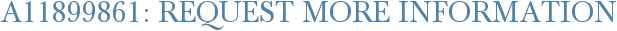 A11899861: Request More Information