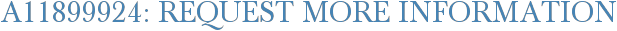 A11899924: Request More Information