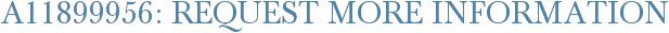 A11899956: Request More Information