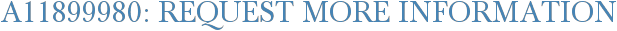 A11899980: Request More Information