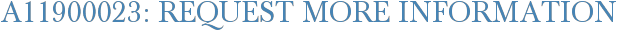 A11900023: Request More Information