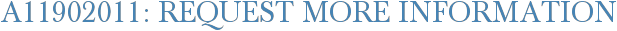 A11902011: Request More Information