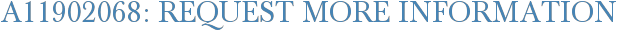 A11902068: Request More Information