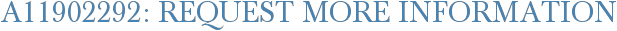 A11902292: Request More Information