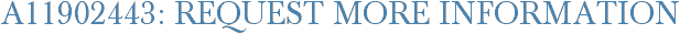 A11902443: Request More Information