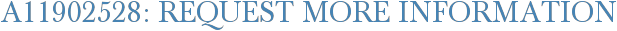 A11902528: Request More Information
