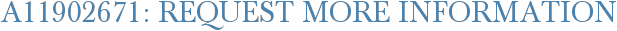 A11902671: Request More Information