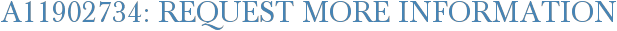 A11902734: Request More Information