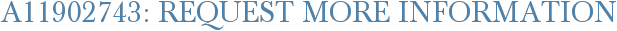 A11902743: Request More Information