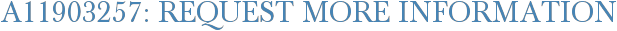 A11903257: Request More Information